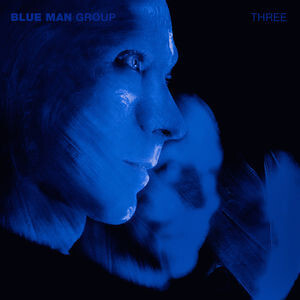 BLUE MAN GROUP: Three