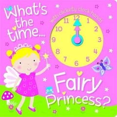 Fairy Princess Clock Book : Learn How to Read the Time with the Fairy Princess!