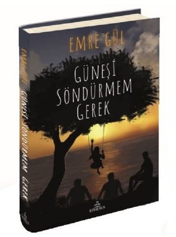 Güneşi Söndürmem Gerek