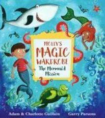 Molly's Magic Wardrobe: The Mermaid Mission