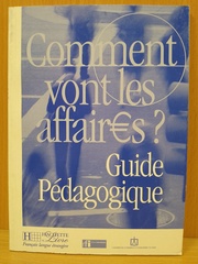 Comment vont les affaires?: Guide pedagogique !! книга для учителя !!