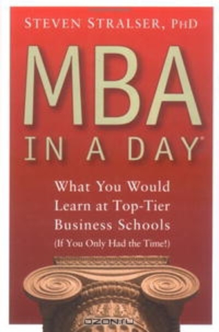 MBA In A Day: What You Would Learn At Top-Tier Business Schools (If You Only Had The Time!)