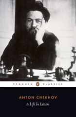 Chekhov: Life in Letters