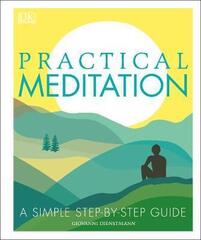 Practical Meditation : A Simple Step-by-Step Guide