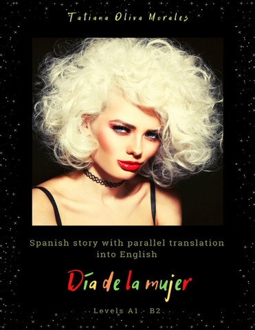 Día de la mujer. Spanish story with parallel translation into English. Levels A1 - B2