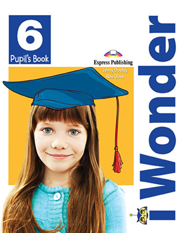 i Wonder 6 Pupil's book - Учебник с дополненной реальностью