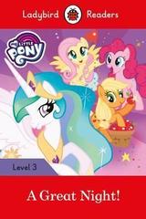 My Little Pony: A Great Night! - Ladybird Readers Level 3