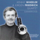 WHEELER, KENNY & FRIEDRICH, JURGEN: Summerflood (Компакт-диск)