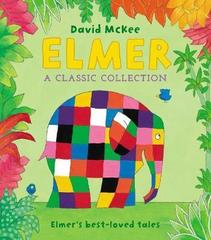 Elmer: A Classic Collection : Elmer's best-loved tales