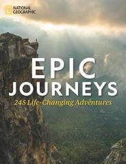 Epic Journeys : 100 Life-Changing Adventures