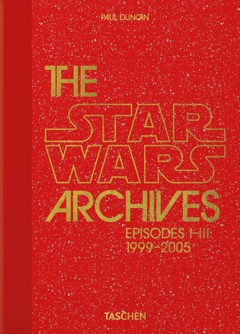 The Star Wars Archives. 1999–2005. 40th Anniversary Edition