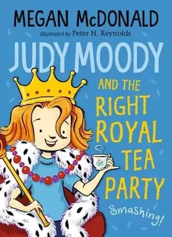 Judy Moody and the Right Royal Tea Party - Judy Moody