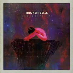 Broken Bells / Holding On For Life (12
