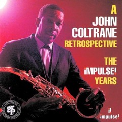 John Coltrane / A John Coltrane Retrospective: The Impulse! Years (3CD)