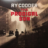 COODER, RY: The Prodigal Son