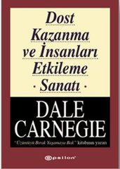 Dost Kazanma ve İnsanları Etkileme Sanatı