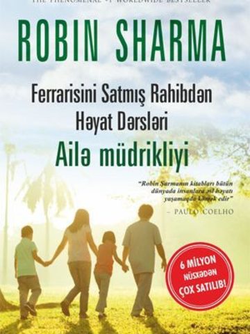 Ferrarisini satmış rahibdən həyat dərsləri. Ailə müdrikliyi