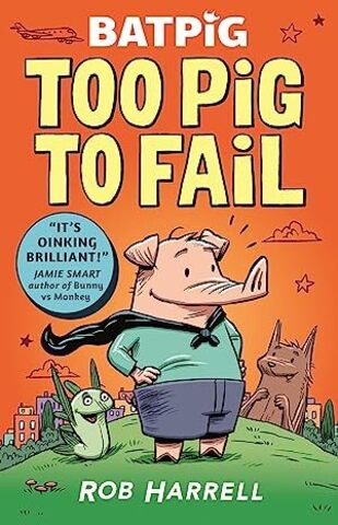 Batpig : Too Pig to Fail