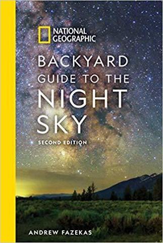 National Geographic Backyard Guide to the Night Sky : 2nd Edition