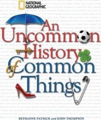 An Uncommon History of Common Things