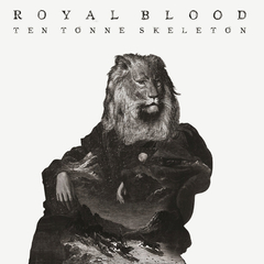 Royal Blood / Ten Tonne Skeleton (7