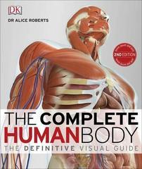 The Complete Human Body : The Definitive Visual Guide