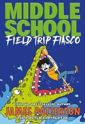 Middle School: Field Trip Fiasco (Middle School, 13)