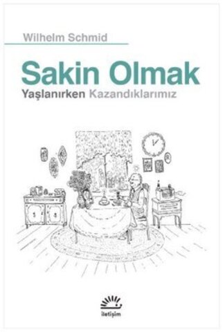 Sakin Olmak - Yaşlanırken Kazandıklarımız