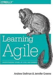 Learning Agile: Understanding Scrum, XP, Lean, and Kanban