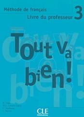 TOUT VA BIEN! 3 livre du professeur