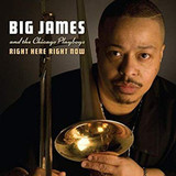 BIG JAMES: Right Here Right Now