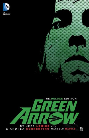 Green Arrow by Jeff Lemire & Andrea Sorrentino: The Deluxe Edition HC