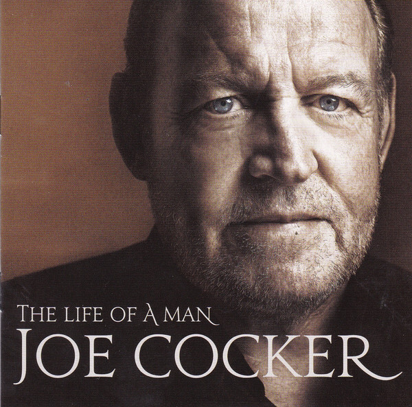 COCKER, JOE : The Life Of A Man - The Ultimate Hits 1968-2013