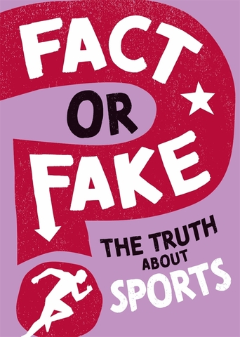 Fact or Fake?: The Truth About Sports