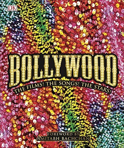 Bollywood : The Films! The Songs! The Stars