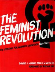 The Feminist Revolution : The Struggle for Women's Liberation