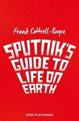 Sputnik's Guide to Life on Earth