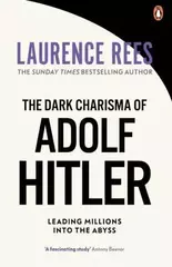 The Dark Charisma of Adolf Hitler