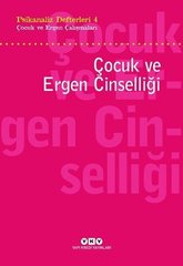 Çocuk ve Ergen Cinselliği: Psikanaliz Defterleri