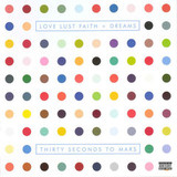 THIRTY SECONDS TO MARS: Love Lust Faith + Dreams
