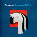 JONES, TOM: Surrounded By Time (Компакт-диск)