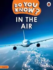 Do You Know? Level 2 - In the Air