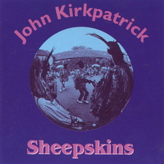 John Kirkpatrick / Sheepskins (CD)