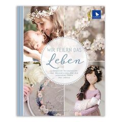 Книга "Wir feiern das Leben" /Мы празднуем жизнь/