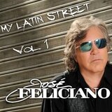 FELICIANO, JOSE: My Latin Street
