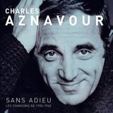AZNAVOUR, CHARLES: Sans Adieu Les Chansons De 1955 - 1962)