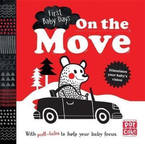 First Baby Days: On the Move : A pull-tab board book to help your baby focus