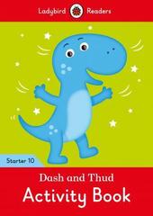 Dash and Thud Activity Book - Ladybird Readers Starter Level 10
