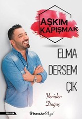 Elma Dersem Çık-Yeniden Doğuş