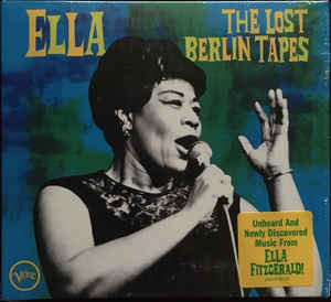 FITZGERALD, ELLA: Ella: The Lost Berlin Tapes